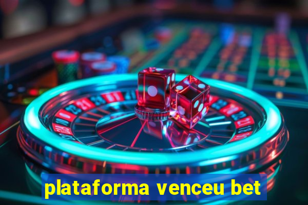 plataforma venceu bet